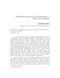 Metis Identity Creation and Tactical Responses to Oppression and Racism1 Cathy Richardson Indigenous Governance, University of Victoria, Victoria, Canada “The cruelest result of human bondage is that it transforms the 