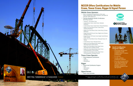 NCCER Offers Certifications for Mobile Crane, Tower Crane, Rigger & Signal Person Mobile Crane Operator:  Meet or exceeds the requirements of the most current ASME B30.5 safety standards and OSHA 29 CFR part 1926 sub