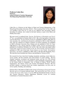 Professor Cathy Hsu Professor School of Hotel & Tourism Management The Hong Kong Polytechnic University  Cathy Hsu is a Professor in the School of Hotel and Tourism Management at The