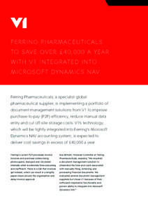 CUSTOMER STORY  Ferring Pharm aceutic als to s ave over £40,000 a year with V1 integr ated into Microsoft Dyna mics NAV