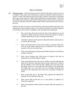 Rule 6 Page 1 Rule 6. Civil Practice[removed]Pretrial procedure. A pretrial conference may be ordered by the judge to whom a civil case