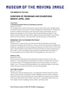 FOR IMMEDIATE RELEASE  OVERVIEW OF PROGRAMS AND EXHIBITIONS MARCH–APRIL, 2014 PROGRAMS