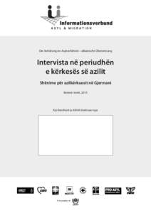 Die Anhörung im Asylverfahren – albanische Übersetzung  Intervista në periudhën e kërkesës së azilit Shënime për azilkërkuesit në Gjermani Botimi i tretë, 2015