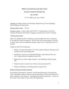 Illinois Local Food Farms and Jobs Council Executive Committee Meeting Notes Jan. 10, [removed] Access code: 271081#  Attendees: Jim Braun, Johari Cole, Bob Heuer, Barbara Rose (for Tom Spaulding),