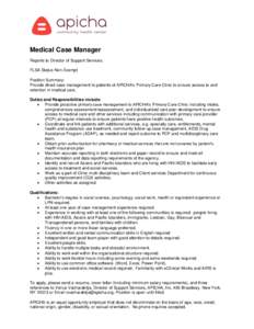 Medical Case Manager Reports to Director of Support Services. FLSA Status Non-Exempt Position Summary: Provide direct case management to patients of APICHA’s Primary Care Clinic to ensure access to and retention in med
