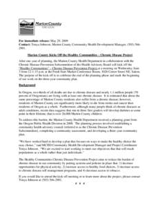 For immediate release: May 29, 2009 Contact: Tonya Johnson, Marion County Community Health Development Manager, ([removed]Marion County Kicks Off the Healthy Communities – Chronic Disease Project After one year of