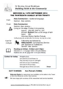 St Nicolas, Great Bookham Building Faith in the Community SERVICES for 14TH SEPTEMBER 2014 THE THIRTEENTH SUNDAY AFTER TRINITY Holy Communion – traditional language Sermon: Alan Jenkins
