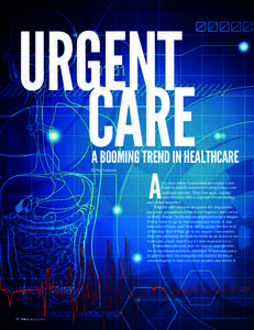 URGENT CARE A BOOMING TREND IN HEALTHCARE By Troy Anderson