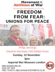 THE 2017 MAW REMEMBRANCE DAY LECTURE  FREEDOM FROM FEAR:  UNIONS FOR PEACE