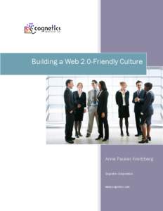 Building a Web 2.0-Friendly Culture  Anne Pauker Kreitzberg Cognetics Corporation  www.cognetics.com