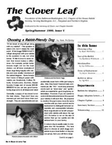 The Clover Leaf Newsletter of the Baltimore/Washington, D.C. Chapter of the House Rabbit Society. Serving Washington, D.C., Maryland and Northern Virginia Dedicated to the memory of Clover, our Chapter founder  Spring/Su