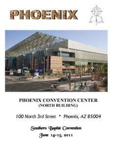 PHOENIX CONVENTION CENTER (NORTH BUILDING) 100 North 3rd Street * Phoenix, AZ 85004  