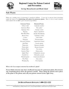 Regional Center for Poison Control and Prevention Serving Massachusetts and Rhode Island Safe Plants Plants are a leading cause of poisonings to preschool children. A sure way to prevent these poisonings