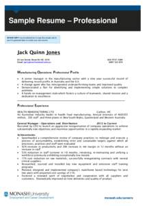Sample Resume – Professional DO NOT COPY: You are advised not to copy this sample, but to use it to generate ideas to create your own resume. Jack Quinn Jones 63 Lee Street, Rowville VIC 3210