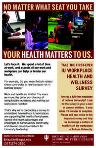 No Matter What Seat You Take  Your Health Matters to Us. Let’s face it. We spend a lot of time at work, and aspects of our work and workplace can help or hinder our