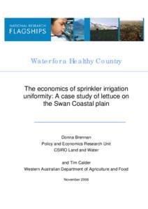 Water for a Healthy Country  The economics of sprinkler irrigation uniformity: A case study of lettuce on the Swan Coastal plain