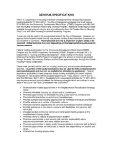 GENERAL SPECIFICATIONS The U. S. Department of Housing and Urban Development has released its projected funding budget for FY[removed]The City of Clearwater anticipates that it will receive $719,995 from the Community