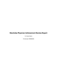 Manitoba Physician Achievement Review Report Dr. Name Name File Number NNNNNNN Table of Contents Your Achievement..........................................................................................................