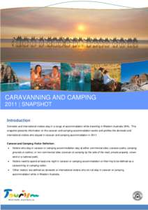 CARAVANNING AND CAMPING 2011 | SNAPSHOT Introduction Domestic and international visitors stay in a range of accommodation while travelling in Western Australia (WA). This snapshot presents information on the caravan and 