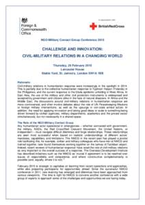 NGO-Military Contact Group Conference[removed]CHALLENGE AND INNOVATION: CIVIL-MILITARY RELATIONS IN A CHANGING WORLD Thursday, 26 February 2015 Lancaster House