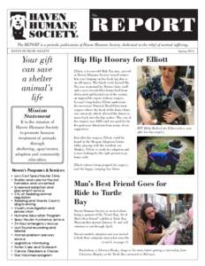 REPORT The The REPORT is a periodic publication of Haven Humane Society, dedicated to the relief of animal suffering.   HAVEN HUMANE SOCIETY