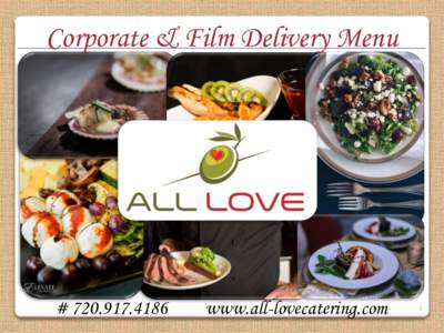 Corporate & Film Delivery Menu  # www.all-lovecatering.com