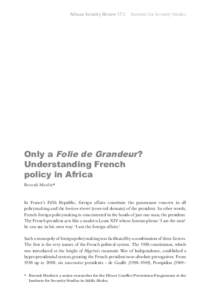   African Security Review 17.1     Institute for Security Studies Only a Folie de Grandeur ? Understanding French