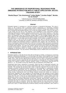 THE EMERGENCE OF PROPORTIONAL REASONING FROM EMBODIED INTERACTION WITH A TABLET APPLICATION: AN EYETRACKING STUDY Shakila Shayan1, Dor Abrahamson2, Arthur Bakker1, Carolien Duijzer1, Marieke van der Schaaf1 1