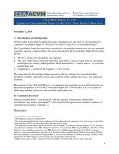 CSA Staff Notice[removed]Update on Consultation Paper[removed]Real Time Market Data Fees November 7, 2013 A. Introduction and Background On November 8, 2012 the Canadian Securities Administrators (the CSA or we) published 