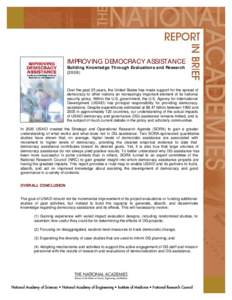 IMPROVING DEMOCRACY ASSISTANCE Building Knowledge Through Evaluations and Research[removed]Over the past 25 years, the United States has made support for the spread of democracy to other nations an increasingly important 