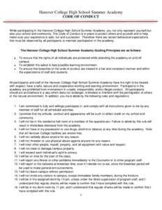 Hanover College High School Summer Academy CODE OF CONDUCT While participating in the Hanover College High School Summer Academy, you not only represent yourself but also your school and community. The Code of Conduct is