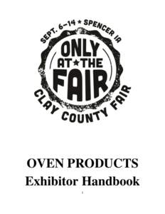 OVEN PRODUCTS Exhibitor Handbook 1 PO Box 527 1401 4th Avenue West Spencer, IA[removed]Phone: ([removed] Fax: ([removed]