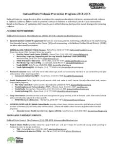 Oakland Unite Violence Prevention ProgramsOakland Unite is a comprehensive effort to address the complex and multiple risk factors associated with violence in Oakland, California. Efforts build on positive ass