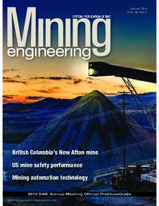 January 2014 VOL. 66 NO. 1 British Columbia’s New Afton mine US mine safety performance Mining automation technology