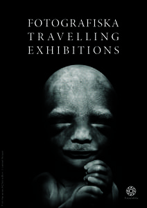 Lennart Nilsson / Visual arts / Anders Petersen / A Child Is Born / Photography / Nick Brandt / Fotografiska