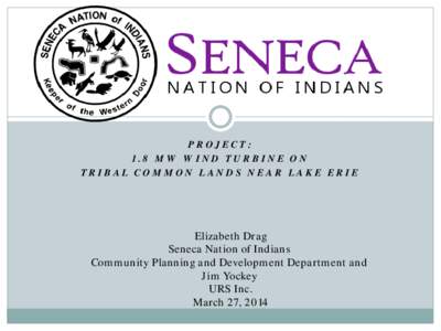 Iroquois / Native American history / Seneca people / Seneca Nation of New York / Seneca Niagara Casino & Hotel / Niagara Falls /  New York / Tonawanda Band of Seneca Indians / Seneca tribe / New York / History of North America