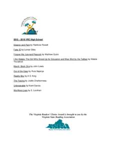 2015 – 2016 VRC High School Eleanor and Park by Rainbow Rowell Fake ID by Lamar Giles Forgive Me, Leonard Peacock by Matthew Quick I Am Malala: The Girl Who Stood Up for Education and Was Shot by the Taliban by Malala 