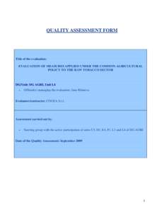 QUALITY ASSESSMENT FORM  Title of the evaluation: EVALUATION OF MEASURES APPLIED UNDER THE COMMON AGRICULTURAL POLICY TO THE RAW TOBACCO SECTOR