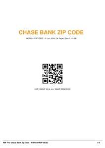 CHASE BANK ZIP CODE WORG-41PDF-CBZC | 17 Jun, 2016 | 24 Pages | Size 1,118 KB COPYRIGHT 2016, ALL RIGHT RESERVED  PDF File: Chase Bank Zip Code - WORG-41PDF-CBZC