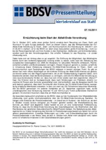 [removed]Ernüchterung beim Start der Abfall-Ende-Verordnung Der 9. Oktober 2011 sollte einen großen Schritt vorwärts beim Recycling von Eisen, Stahl und Aluminium für ganz Europa bedeuten. Doch an diesem Datum, das