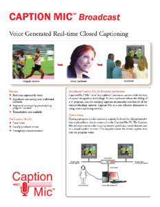 Ordering Information Choose either English or Spanish Language Caption Mic…………………….$3700 (software) Caption Wrap………………….$2100 (post production software)
