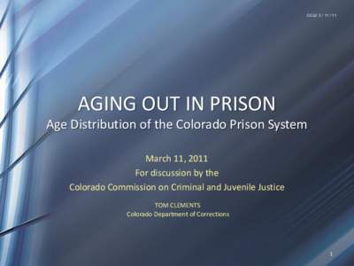 Aging Out in Prison: Age Distribution of the Colorado Prison System (Mar. 2011)