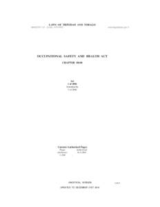 LAWS OF TRINIDAD AND TOBAGO MINISTRY OF LEGAL AFFAIRS www.legalaffairs.gov.tt  OCCUPATIONAL SAFETY AND HEALTH ACT