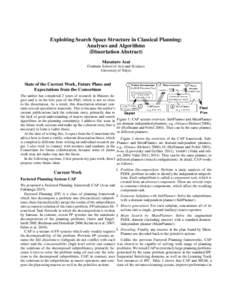 Exploiting Search Space Structure in Classical Planning: Analyses and Algorithms (Dissertation Abstract) Masataro Asai Graduate School of Arts and Sciences University of Tokyo