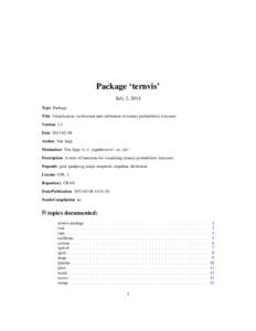 Package ‘ternvis’ July 2, 2014 Type Package Title Visualisation, verification and calibration of ternary probabilistic forecasts Version 1.1 Date[removed]