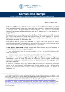 Comunicato Stampa DIFFUSO A CURA DEL SERVIZIO SEGRETERIA PARTICOLARE DEL DIRETTORIO E COMUNICAZIONE Roma, 25 marzo 2016 Il Ministero dell’Economia e delle Finanze ha emanato con Decreto Ministeriale del 24 marzo 2016 i