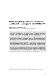 Measuring family socioeconomic status: An illustration using data from PIRLS 2006 Daniel H. Caro and Diego Cortés IEA Data Processing and Research Center, Hamburg, Germany Many analyses of educational outcomes include a