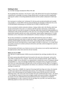 Getting to Zero Joy Verrinder Strategic Development Officer AWL Qld We are getting closer and closer. Over the last 7 years, AWL Qld has been focussed on developing a comprehensive sustainable Community Change Model whic