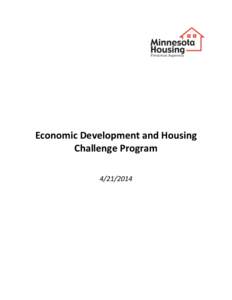 Economic Development and Housing Challenge Program[removed] Minnesota Housing does not discriminate on the basis of race, color, creed, national origin, sex, religion, marital status, status with regard to public assis