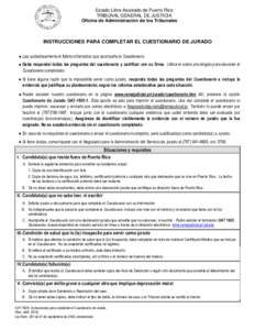 Estado Libre Asociado de Puerto Rico TRIBUNAL GENERAL DE JUSTICIA Oficina de Administración de los Tribunales INSTRUCCIONES PARA COMPLETAR EL CUESTIONARIO DE JURADO  Lea cuidadosamente el folleto informativo que acom